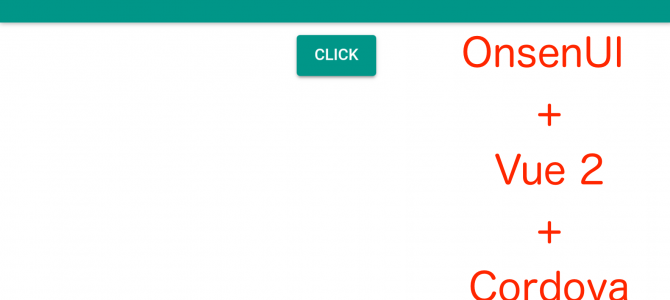 CordovaでVue2+OnsenUIのHelloWorld CordovaでVue2+OnsenUIのHelloWorld